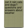 Can It Rain Cats and Dogs?: Questions and Answers about Weather door Melvin Berger