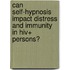 Can Self-hypnosis Impact Distress And Immunity In Hiv+ Persons?