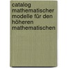 Catalog mathematischer Modelle für den höheren mathematischen door Schilling Martin