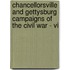 Chancellorsville And Gettysburg Campaigns Of The Civil War - Vi