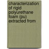 Characterization Of Rigid Polyurethane Foam (pu) Extracted From door Grace Cardoso