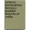 Ciclismo: Biomecánica, técnica y posibles lesiones en rodilla by Efrain Alirio Rojas Galvis