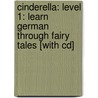 Cinderella: Level 1: Learn German Through Fairy Tales [With Cd] door David Burke