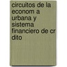 Circuitos de La Econom a Urbana y Sistema Financiero de Cr Dito door Derlis Daniela Parserisas