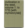 Civilization in the West, Volume 1: To 1715 [With Myhistorylab] door Patrick Geary
