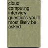Cloud Computing Interview Questions You'll Most Likely Be Asked by Vibrant Publishers