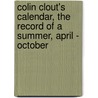 Colin Clout's Calendar, the Record of a Summer, April - October by Grant Allen