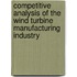 Competitive Analysis of the Wind Turbine Manufacturing Industry