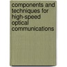 Components and Techniques for High-Speed Optical Communications door Mauricio Yañez
