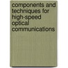Components and Techniques for High-Speed Optical Communications by Mauricio Yañez