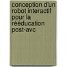 Conception D'un Robot Interactif Pour La Rééducation Post-avc door Julien Sapin