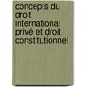 Concepts du droit international privé et droit constitutionnel door Nicolas Care