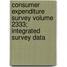 Consumer Expenditure Survey Volume 2333; Integrated Survey Data by United States Bureau Statistics