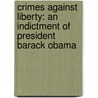 Crimes Against Liberty: An Indictment Of President Barack Obama door David Limbaugh