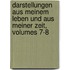 Darstellungen Aus Meinem Leben Und Aus Meiner Zeit, Volumes 7-8