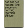 Das Bild Des Kaisers: (The Emperor's Portrait) (German Edition) by Hauff Wilhelm