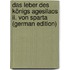 Das Leber Des Königs Agesilaos Ii. Von Sparta (German Edition)