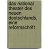 Das National Theater des neuen Deutschlands, eine Reformschrift door Eduard Devrient