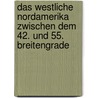 Das Westliche Nordamerika Zwischen Dem 42. Und 55. Breitengrade door Karl Friesach