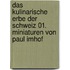 Das kulinarische Erbe der Schweiz 01. Miniaturen von Paul Imhof