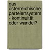 Das österreichische Parteiensystem - Kontinuität oder Wandel? door Josef Trenker