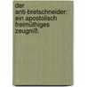 Der Anti-Bretschneider: Ein apostolisch freimüthiges Zeugniß. door J.N. Müller