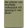Der Pfarrer von Kirchfeld: Volksstück mit Gesang in vier Akten by Anzengruber Ludwig