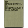 Der Schauspieldirektor. Ein Gelegenheitsstück in einem Aufzuge by Stephanie