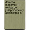 Derecho Moderno (1); Revista de Jurisprudencia y Administraci N door Libros Grupo