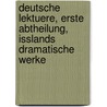 Deutsche Lektuere, erste Abtheilung, Isslands Dramatische Werke by August Wilhelm Iffland