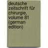 Deutsche Zeitschrift Für Chirurgie, Volume 81 (German Edition) door Springerlink