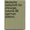 Deutsche Zeitschrift Für Chirurgie, Volume 88 (German Edition) door Springerlink