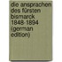 Die Ansprachen Des Fürsten Bismarck 1848-1894 (German Edition)
