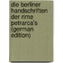 Die Berliner Handschriften Der Rime Petrarca's (German Edition)