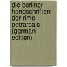 Die Berliner Handschriften Der Rime Petrarca's (German Edition) by Carl 1857-1934 Appel