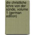 Die Christliche Lehre Von Der Sünde, Volume 1 (German Edition)