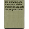 Die Darwin'sche Theorie Und Das Migrationsgesetz Der Organismen door Moriz Wagner