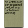 Die Entstehung Der Deutschen Geldordnung Nach Dem Ii. Weltkrieg door Benjamin Krischer