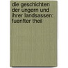 Die Geschichten der Ungern und Ihrer Landsassen: fuenfter Theil door Ignaz Aurelius Fessler