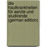 Die Hautkrankheiten Für Aerzte Und Studirende (German Edition) by Behrend Gustav