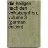 Die Heiligen Nach Den Volksbegriffen, Volume 3 (German Edition) by Valentin Eybel Joseph