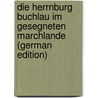 Die Herrnburg Buchlau Im Gesegneten Marchlande (German Edition) by Müller J