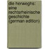 Die Herweghs: Eine Rechtsrheinische Geschichte (German Edition)