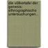 Die Völkertafel Der Genesis: Ethnographische Untersuchungen...