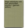 Diego Velazquez Und Sein Jahrhundert, Volume 1 (German Edition) by Carl Justi