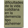 Dificultades de La Vida Cotidiana En La Demencia Tipo Alzheimer door Wanda Rubinstein