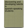 Discovering and Developing Talents in Spanish-speaking Students door Olivia G. Bolanos