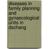 Diseases in Family Planning and Gynaecological Units in Dschang door Augustine Asakizi Nji