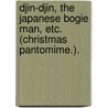 Djin-Djin, the Japanese Bogie Man, etc. (Christmas pantomime.). door Bert Royle
