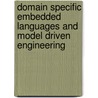 Domain Specific Embedded Languages and Model Driven Engineering by Stefan Kroes